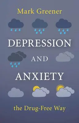 Depresión y ansiedad sin fármacos - Depression and Anxiety the Drug-Free Way