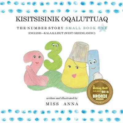 El cuento de los números 1 KISITSISINIK OQALUTTUAQ: Small Book One Inglés-Groenlandés occidental - The Number Story 1 KISITSISINIK OQALUTTUAQ: Small Book One English-West Greenlandic