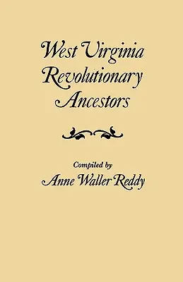 West Virginia Revolutionary Ancestors, cuyos servicios no fueron militares y cuyos nombres, por lo tanto, no aparecen en los índices de soldados de la Revolución - West Virginia Revolutionary Ancestors, whose services were non-military and whose names, therefore, do not appear in Revolutionary indexes of soldiers