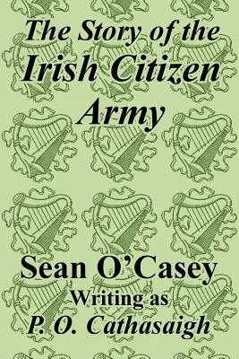 La historia del Ejército Ciudadano Irlandés - The Story of the Irish Citizen Army