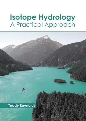 Hidrología isotópica: Un enfoque práctico - Isotope Hydrology: A Practical Approach