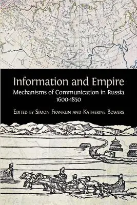 Información e Imperio: Mecanismos de comunicación en Rusia, 1600-1854 - Information and Empire: Mechanisms of Communication in Russia, 1600-1854