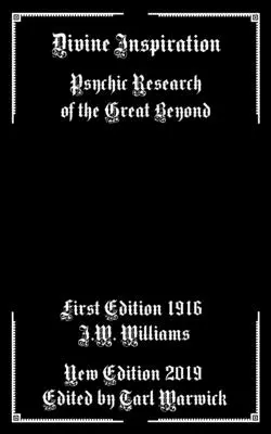 Inspiración divina: Investigación Psíquica del Más Allá - Divine Inspiration: Psychic Research of the Great Beyond