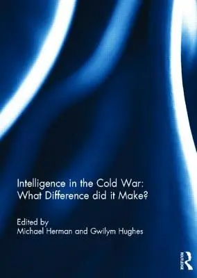 Inteligencia en la Guerra Fría: ¿Qué diferencia hubo? - Intelligence in the Cold War: What Difference did it Make?