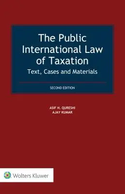 Derecho internacional público de la fiscalidad: Text, Cases and Materials - The Public International Law of Taxation: Text, Cases and Materials