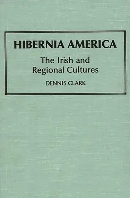 Hibernia América: Los irlandeses y las culturas regionales - Hibernia America: The Irish and Regional Cultures