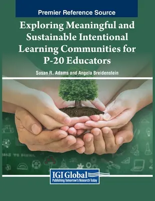 Exploración de comunidades de aprendizaje intencional significativas y sostenibles para educadores P-20 - Exploring Meaningful and Sustainable Intentional Learning Communities for P-20 Educators