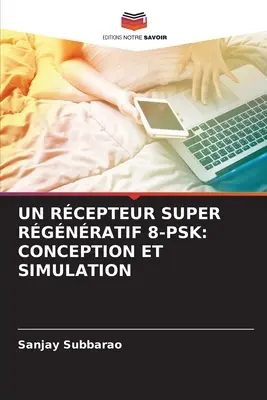 Un Rcepteur Super Rgnratif 8-Psk: Conception Et Simulation