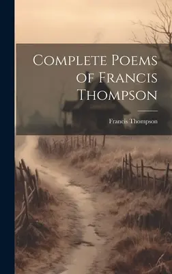 Poemas completos de Francis Thompson - Complete Poems of Francis Thompson