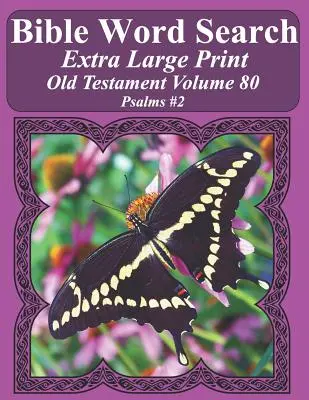 Biblia Sopa de Letras Letra Grande Antiguo Testamento Tomo 80: Salmos #2 - Bible Word Search Extra Large Print Old Testament Volume 80: Psalms #2