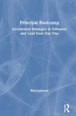 Principal Bootcamp: Estrategias aceleradas para influir y liderar desde el primer día - Principal Bootcamp: Accelerated Strategies to Influence and Lead from Day One