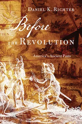 Antes de la Revolución: El Antiguo Pasado de América - Before the Revolution: America's Ancient Pasts