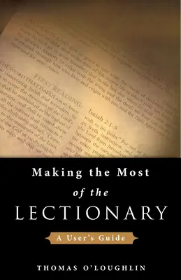 Aprovechar al máximo el Leccionario: Guía del usuario - Making the Most of the Lectionary: A User's Guide