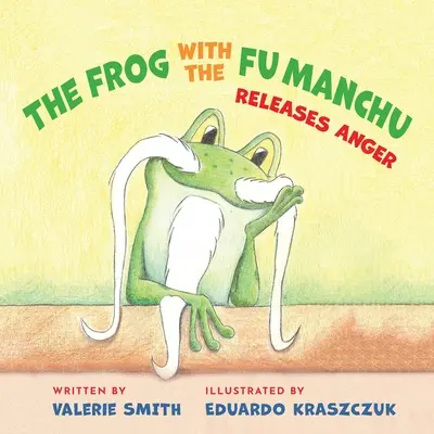 La rana con Fu Manchú: libera la ira - The Frog with the Fu Manchu: Releases Anger