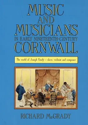 Música y músicos en Cornualles a principios del siglo XIX: El mundo de Joseph Emidy: esclavo, violinista y compositor - Music and Musicians in Early Nineteenth-Century Cornwall: The World of Joseph Emidy - Slave, Violinist and Composer