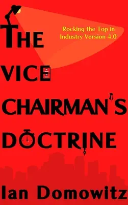 La doctrina del Vicepresidente: Rocking the Top in Industry Version 4.0 - The Vice Chairman's Doctrine: Rocking the Top in Industry Version 4.0