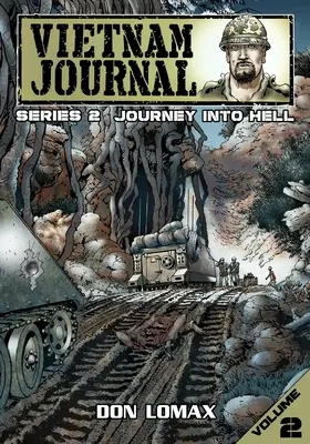 Vietnam Journal - Serie Dos: Volumen Dos - Viaje al infierno - Vietnam Journal - Series Two: Volume Two - Journey into Hell