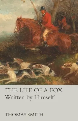 La vida de un zorro - Escrita por él mismo - The Life of a Fox - Written by Himself