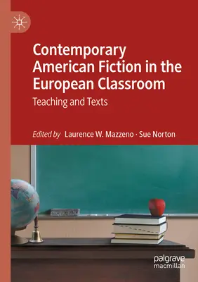 Ficción estadounidense contemporánea en el aula europea: Enseñanza y textos - Contemporary American Fiction in the European Classroom: Teaching and Texts