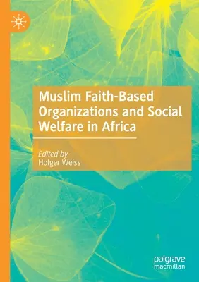 Organizaciones religiosas musulmanas y bienestar social en África - Muslim Faith-Based Organizations and Social Welfare in Africa