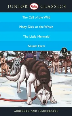 Junior Classic - Libro-3 (La llamada de lo salvaje, Moby Dick o la ballena, La sirenita, Rebelión en la granja) (Junior Classics) - Junior Classic - Book-3 (The Call of the Wild, Moby Dick or The Whale, The Little Mermaid, Animal Farm) (Junior Classics)