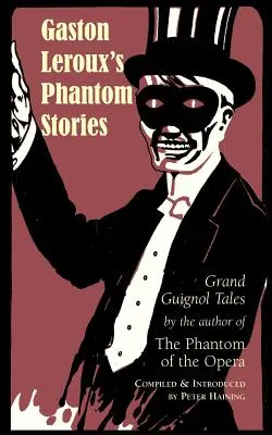 Historias de fantasmas de Gaston Leroux - Gaston Leroux's Phantom Stories