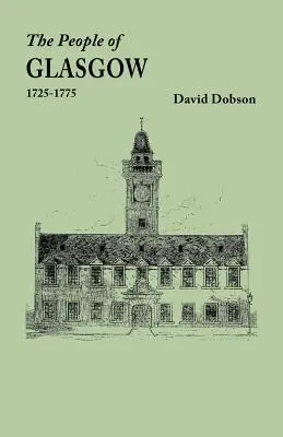 Habitantes de Glasgow [Escocia], 1725-1775 - People of Glasgow [Scotland], 1725-1775