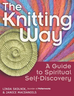 El camino del punto: Guía para el autodescubrimiento espiritual - The Knitting Way: A Guide to Spiritual Self-Discovery