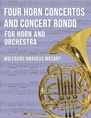 Cuatro Conciertos para Trompa y Rondó de Concierto - Four Horn Concertos and Concert Rondo