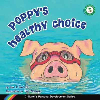 La elección saludable de Poppy: Serie de desarrollo personal infantil - Poppy's Healthy Choice: Children's Personal Development Series