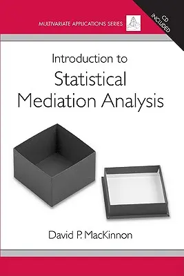Introducción al análisis estadístico de la mediación [Con CDROM] - Introduction to Statistical Mediation Analysis [With CDROM]