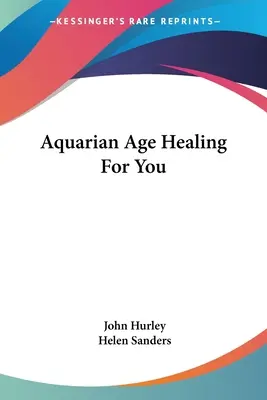 La curación en la Era de Acuario - Aquarian Age Healing For You