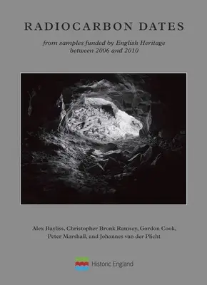 Fechas de radiocarbono de muestras financiadas por English Heritage entre 2006 y 2010 - Radiocarbon Dates from Samples Funded by English Heritage Between 2006 and 2010