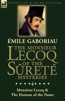 El Señor Lecoq de los misterios de Sret: Volumen 4- Dos volúmenes en una sola edición Monsieur Lecoq & El honor del nombre - The Monsieur Lecoq of the Sret Mysteries: Volume 4- Two Volumes in One Edition Monsieur Lecoq & The Honour of the Name