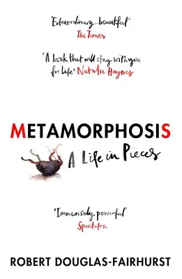 Metamorfosis - Una vida en pedazos - Metamorphosis - A Life in Pieces