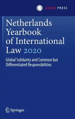 Anuario Neerlandés de Derecho Internacional 2020: Solidaridad mundial y responsabilidades comunes pero diferenciadas - Netherlands Yearbook of International Law 2020: Global Solidarity and Common But Differentiated Responsibilities