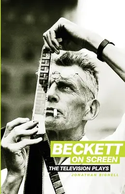 Beckett en la pantalla: Las obras televisivas - Beckett on Screen: The Television Plays