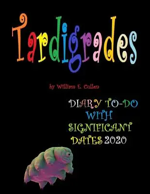 Tardígrados: (VIVEN PARA SIEMPRE), AGENDA TAREAS A REALIZAR 2020 Con Fechas Significativas - Tardigrades: (THEY LIVE FOREVER), DIARY TO-DO 2020 With Significant Dates