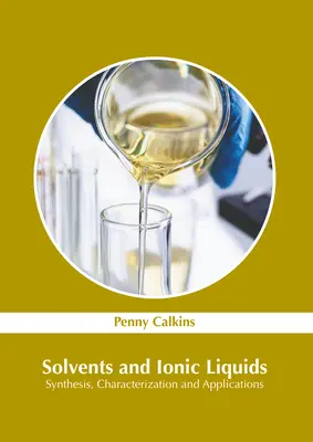 Solventes y Líquidos Iónicos: Síntesis, Caracterización y Aplicaciones - Solvents and Ionic Liquids: Synthesis, Characterization and Applications