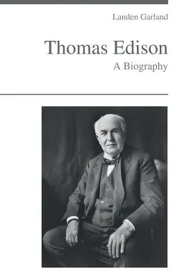 Thomas Edison - Una biografía - Thomas Edison - A Biography