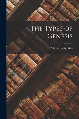 Los tipos del Génesis - The Types of Genesis