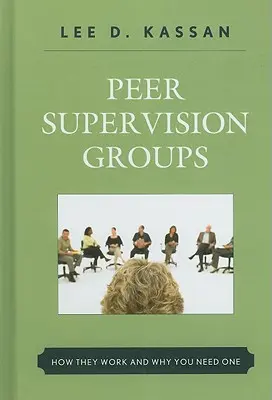 Grupos de supervisión entre iguales: cómo funcionan y por qué necesita uno - Peer Supervision Groups: How They Work and Why You Need One