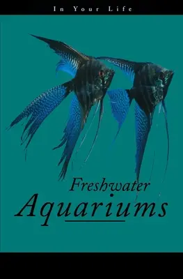 Acuarios de agua dulce en tu vida - Freshwater Aquariums in Your Life