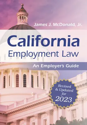 Ley de Empleo de California: An Employer's Guide: Revisado y Actualizado para 2023 Volumen 2023 - California Employment Law: An Employer's Guide: Revised and Updated for 2023 Volume 2023