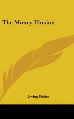 La ilusión del dinero - The Money Illusion