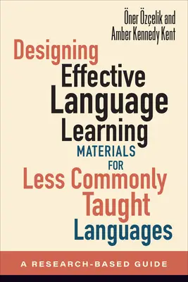 Diseño de materiales eficaces para el aprendizaje de las lenguas menos enseñadas: Una guía basada en la investigación - Designing Effective Language Learning Materials for Less Commonly Taught Languages: A Research-Based Guide
