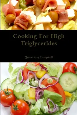 Cocinar para triglicéridos altos - Cooking For High Triglycerides