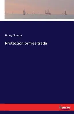 Protección o libre comercio - Protection or free trade