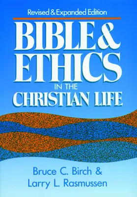 Biblia y ética en la vida cristiana: Edición revisada y ampliada - Bible and Ethics in the Christian Life: Revised and Expanded Edition