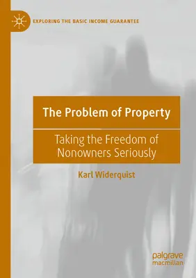 El problema de la propiedad: Tomarse en serio la libertad de los no propietarios - The Problem of Property: Taking the Freedom of Nonowners Seriously